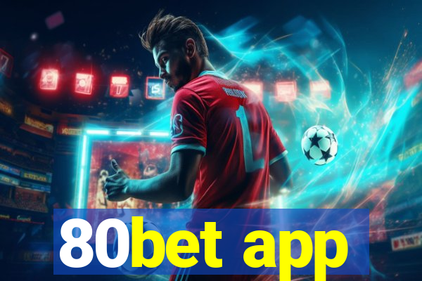 80bet app